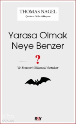 Yarasa Olmak Neye Benzer Thomas Nagel