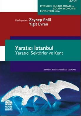 Yaratıcı İstanbul; Yaratıcı Sektörler ve Kent Zeynep Enlil