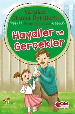 Yaratıcı Okuma Öyküleri 5 - Hayaller ve Gerçekler Necmi Halil Aytan