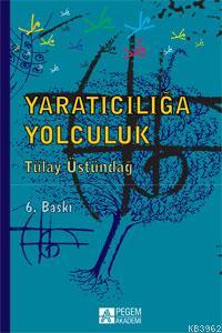 Yaratıcılığa Yolculuk Tülay Üstündağ