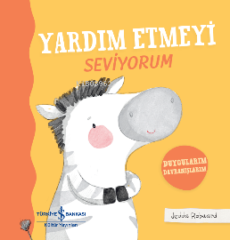 Yardım Etmeyi Seviyorum - Duygularım Davraışlarım Jedda Robaard