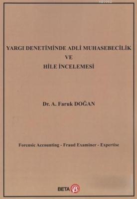 Yargı Denetiminde Adli Muhasebecilik ve Hile İncelemesi A. Faruk Doğan