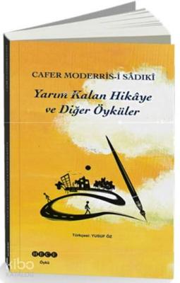 Yarım Kalan Hikaye ve Diğer Öyküler Cafer Moderrs-i Sadıki