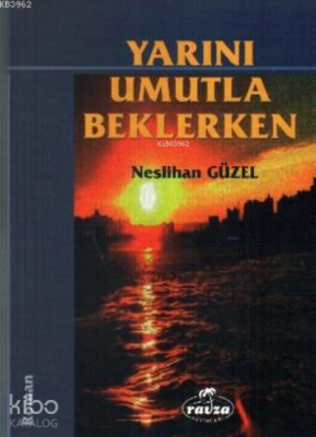 Yarını Umutla Beklerken Neslihan Güzel