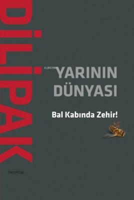 Yarının Dünyası;Bal Kabında Zehir! Abdurrahman Dilipak