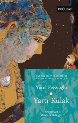 Yartı Kulak; Kardeş Masallar Dizisi Türkmenistan Masalları Yücel Feyzı