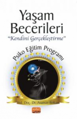 Yaşam Becerileri “Kendini Gerçekleştirme’’ Psikoeğitim Programı Asuman