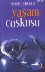 Yaşam Coşkusu İsmail Karasu