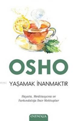 Yaşamak İnanmaktır Osho (Bhagman Shree Rajneesh)