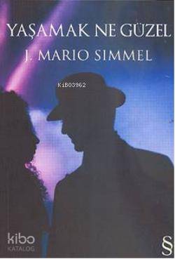 Yaşamak Ne Güzel J. Mario Simmel