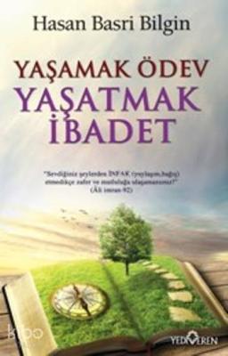 Yaşamak Ödev Yaşatmak İbadet Hasan Basri Bilgin