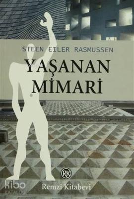 Yaşanan Mimari; Eyperiecing Arcitecture Steen Eiler Rasmussen