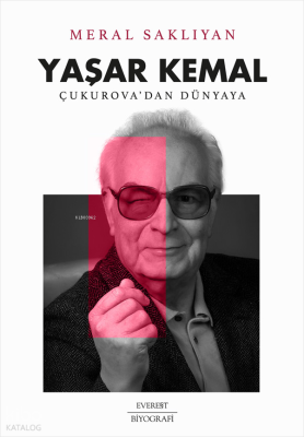 Yaşar Kemal - Çukurova’dan Dünyaya Meral Saklıyan