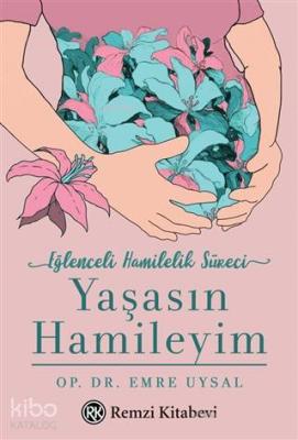 Yaşasın Hamileyim; Eğlenceli Hamilelik Süreci Emre Uysal