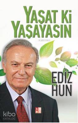 Yaşat ki Yaşayasın Ediz Hun