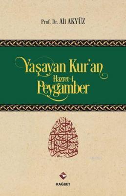 Yaşayan Kur'an Hazret-i Peygamber Ali Akyüz