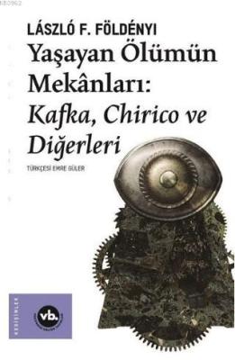 Yaşayan Ölümün Mekanları László F. Földényi