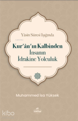 Yasin Suresi Işığında Kuranın Kalbinden İnsanın İdrakine Yolculuk Muha