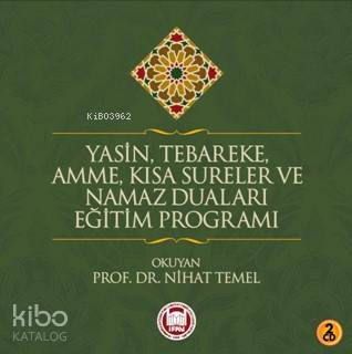 Yasin, Tebareke, Amme, Kısa Sureler ve Namaz Duaları Eğitim Programı -