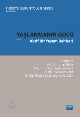 Yaşlanmanın Gücü - Aktif Bir Yaşam Rehberi Esin Cerit