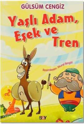 Yaşlı Adam, Eşek ve Tren Gülsüm Cengiz