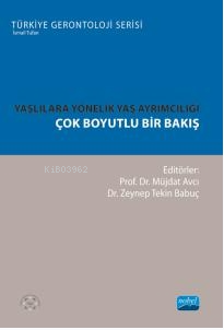 Yaşlılara Yönelik Yaş Ayrımcılığı- Çok Boyutlu Bir Bakış Müjdat Avcı