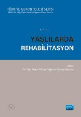 Yaşlılarda Rehabilitasyon Gökçe Yağmur