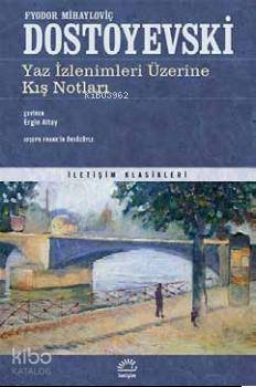 Yaz İzlenimleri Üzerine Kış Notları Fyodor Mihayloviç Dostoyevski