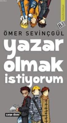 Yazar Olmak İstiyorum Ömer Sevinçgül