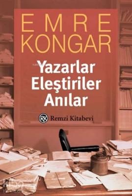 Yazarlar Eleştiriler Anılar Emre Kongar