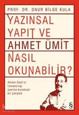 Yazınsal Yapıt ve Ahmet Ümit Nasıl Okunabilir? Onur Bilge Kula