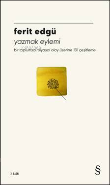 Yazmak Eylemi;Bir Toplumsal/ Siyasal Olay Üzerine 101 Çeşitleme Ferit 