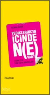 Yediklerinizin İçinde Ne Var? Kemal Özer