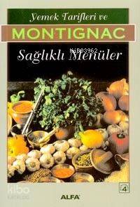 Yemek Tarifleri ve Sağlıklı Menüler Michel Montignac