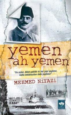 Yemen! Ah Yemen! Mehmed Niyazi