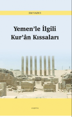 Yemen’le İlgili Kur’ân Kıssaları Elif Yazıcı