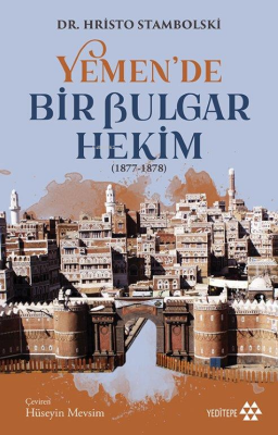 Yemen'de Bir Bulgur Hekim (1877-1878) Hristo Stambolski