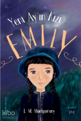 Yeni Ay’ın Kızı Emily Lucy Maud Montgomery