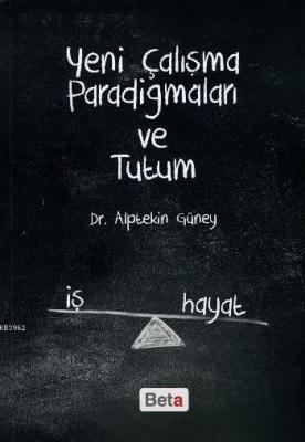 Yeni Çalışma Paradigmaları ve Tutum Alptekin Güney