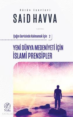 Yeni Dünya Medeniyeti İçin İslami İslami Prensipler Said Havva