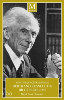 Yeni Gerçeklik Işığında Bertrand Russell'da Bilgi Problemi Nihal Fırat