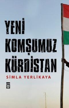 Yeni Komşumuz Kürdistan Simla Yerlikaya