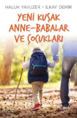 Yeni Kuşak Anne Babalar ve Çocukları Haluk Yavuzer