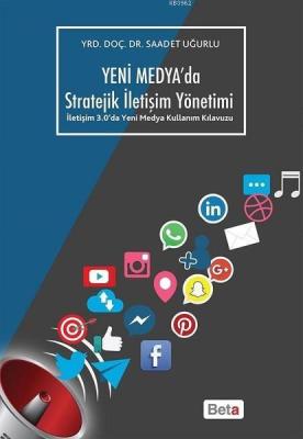 Yeni Medya'da Stratejik İletişim Yöntemi; İletişim 3.0'da Yeni Medya K