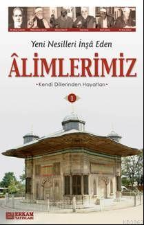 Yeni Nesilleri İnşa Eden Alimlerimiz - 1 Y. Selman Tan