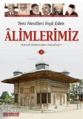 Yeni Nesilleri İnşa Eden Alimlerimiz - 2 Y. Selman Tan