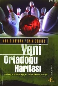 Yeni Ortadoğu Haritası Mahir Kaynak