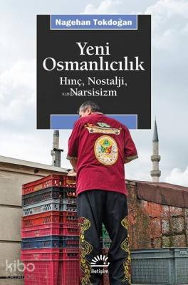 Yeni Osmanlıcılık Nagehan Tokdoğan