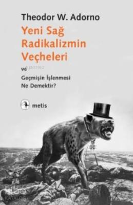 Yeni Sağ Radikalizmin Veçheleri Theodor W. Adorno