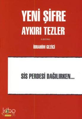 Yeni Şifre Aykırı Tezler İbrahim Gezici